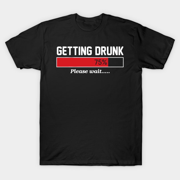 Getting Drunk T-Shirt by Mariteas